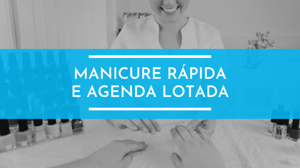 manicure rápida e agenda lotada