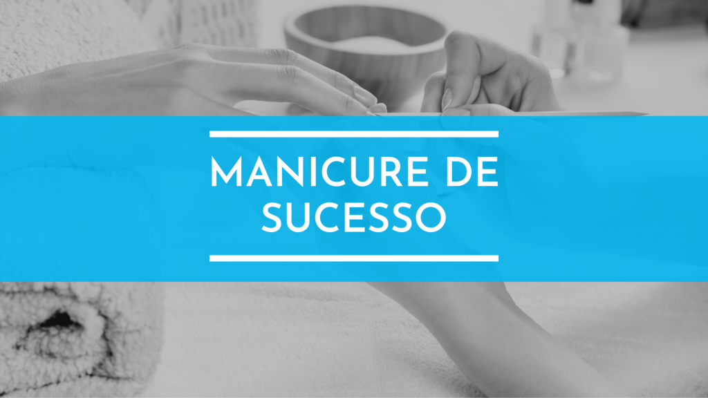 manicure de sucesso